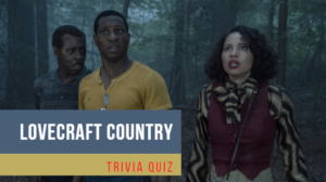 lovecraft country quiz