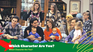 Which Full House Character Are You