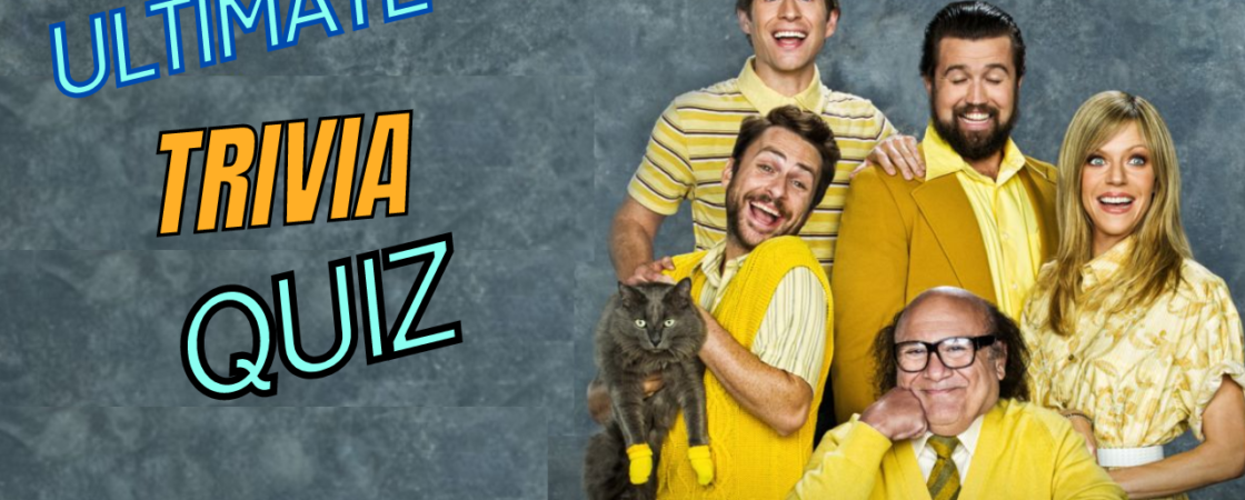 It's Always Sunny In Philadelphia trivia quiz